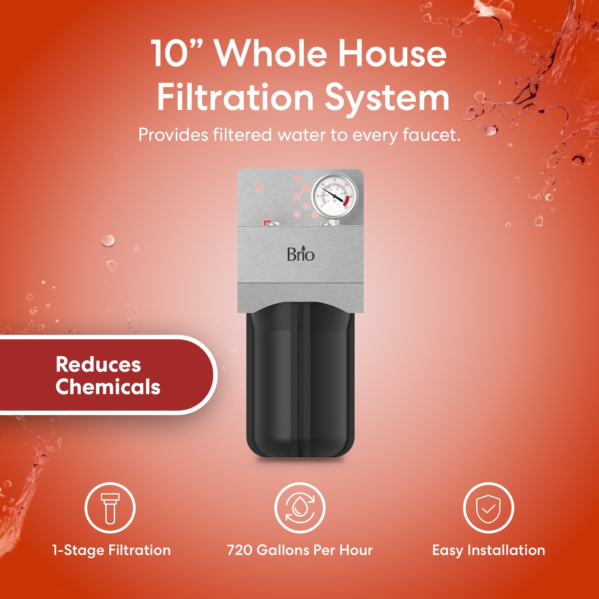 Brio 10" Whole House Chemical Reduction Filtration System benefits on an orange background with water droplets.